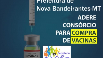 Nova Bandeirantes adere consórcio para compra de vacinas contra a COVID-19